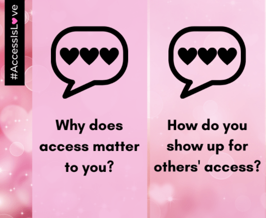 Why does access matter to you? How do you show up for other's access?
